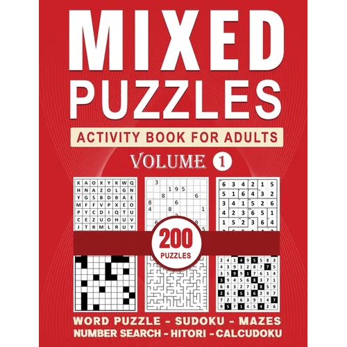 Mixed Puzzles Activity Book For Adults: Variety Puzzle Book For Adults (Sudoku, Word Puzzle, Number Place, Mazes, and More) With Full Solutions, Volum