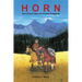 Horn: The Life and Times of a Pioneer Prospector