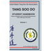 Tang Soo Do Student Handbook: History, Etiquette and Promotional Requirements From 10th Gup to Cho Dan