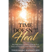 Time Doesn't Heal: Why High Achieving Widowed People Feel Stuck and How to Rebuild a Meaningful Life