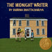 The Midnight Writer: A Twelve Year Old's Story of a Revolution