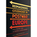 Reimagining Citizenship in Postwar Europe