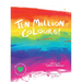 Ten Million Colours!