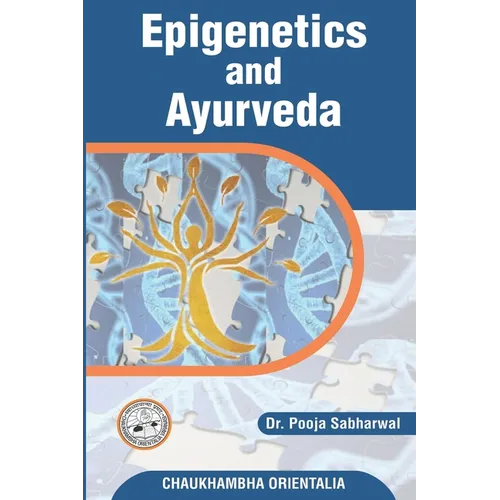 Epigenetics and Ayurveda: Eepigenetics science and its correlation with Ayurveda