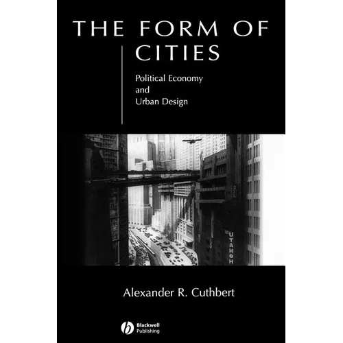The Form of Cities: Political Economy and Urban Design