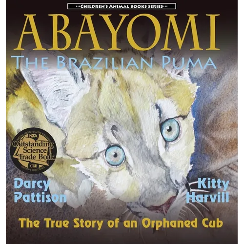 Abayomi, the Brazilian Puma: The True Story of an Orphaned Cub