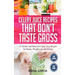 Celery Juice Recipes That Don't Taste Gross: 47 Healthy and Balanced Celery Juice Recipes for Beauty, Weight Loss and Energy