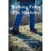 Walking From The Shadows: My Journey With Post Traumatic Stress Disorder