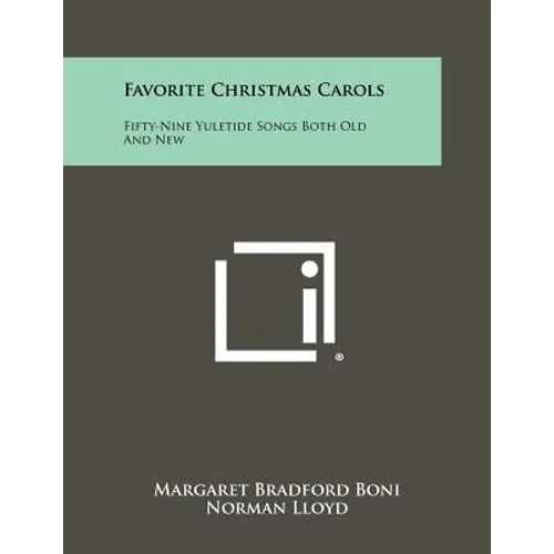 Favorite Christmas Carols: Fifty-Nine Yuletide Songs Both Old And New