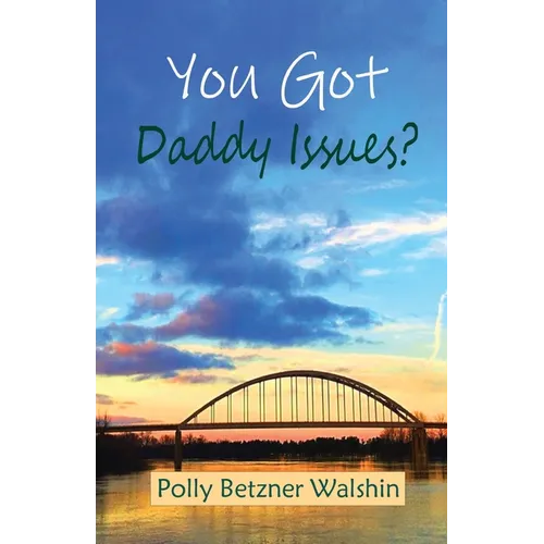 You Got Daddy Issues?