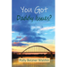 You Got Daddy Issues?