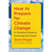 How to Prepare for Climate Change: A Practical Guide to Surviving the Chaos