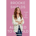 Brooke Shields Is Not Allowed to Get Old: Thoughts on Aging as a Woman