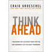 Think Ahead: 7 Decisions You Can Make Today for the God-Honoring Life You Want Tomorrow