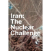 Iran: The Nuclear Challenge