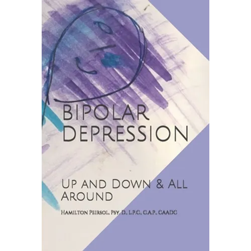 Bipolar Depression: Up and Down & All Around