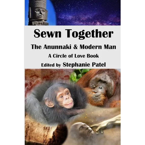 Sewn Together: The Anunnaki and Modern Man