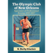 The Olympic Club of New Orleans: Epicenter of Professional Boxing, 1883-1897
