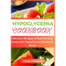 Hypoglycemia Cookbook: Delicious Recipes to Nourish Your Body with Flavorful and Balanced Meals