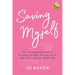 Saving Myself: A Quintessential Guide to Building a Budget, Getting Out of Debt and Living Your Dream Life