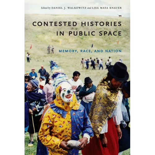 Contested Histories in Public Space: Memory, Race, and Nation
