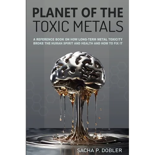 Planet of the Toxic Metals