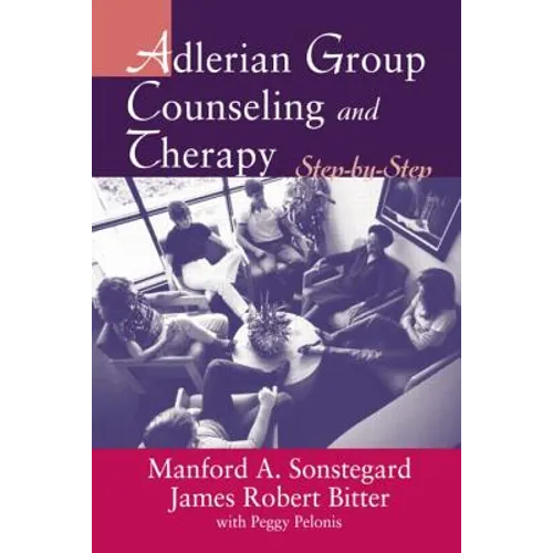 Adlerian Group Counseling and Therapy: Step-by-Step
