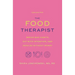 Food Therapist: Break Bad Habits, Eat with Intention, and Indulge Without Worry