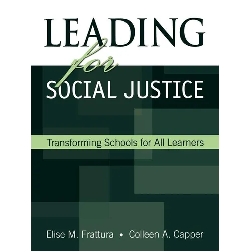 Leading for Social Justice: Transforming Schools for All Learners