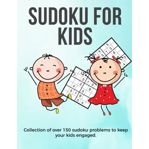 Sudoku for Kids: A collection of sudoku puzzles for kids to learn how to play from beginners to advanced level - perfect camping gift S