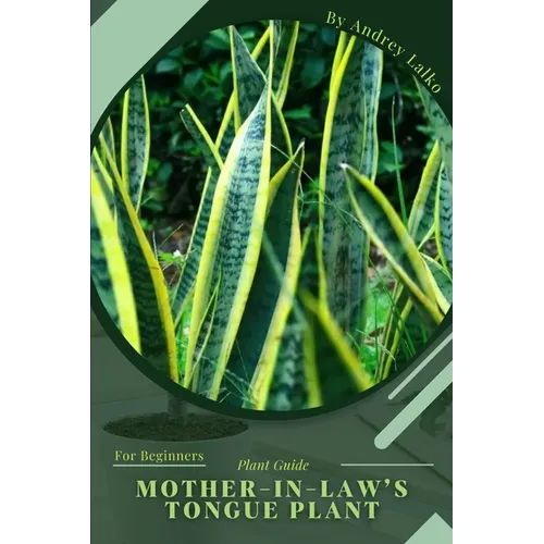 Mother-in-law's Tongue Plant: Plant Guide