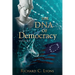 The DNA of Democracy: Volume 1