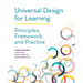 Universal Design for Learning: Principles, Framework, and Practice