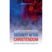 Security After Christendom: Global Politics and Political Theology for Apocalyptic Times
