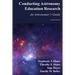 Conducting Astronomy Education Research: An Astronomer's Guide