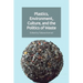 Plastics, Environment, Culture, and the Politics of Waste