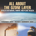 All About The Ozone Layer: Effects on Human, Animal and Plant Health - Environment Books Children's Environment Books