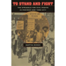 To Stand and Fight: The Struggle for Civil Rights in Postwar New York City