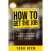 How to get the job: 31 Lessons for the Entry-Level Job Seeker