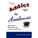 Addict to Academic: Recovery from 30 Years of Drug Addiction
