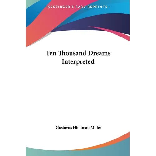 Ten Thousand Dreams Interpreted