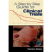 A Step-By-Step Guide to Clinical Trials: .