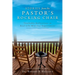 Stories from the Pastor's Rocking Chair: Teachable Reflections on Real Life Ministry Experiences