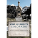 What Lies Beneath Colorado: Pioneer Cemeteries and Graveyards