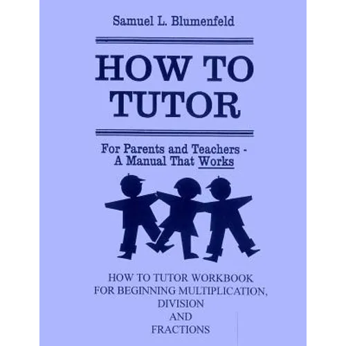 How To Tutor Workbook for Multiplication, Division and Fractions