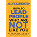 Ally Leadership: How to Lead People Who Are Not Like You