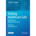 Making Healthcare Safe: The Story of the Patient Safety Movement
