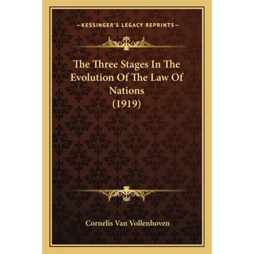 The Three Stages In The Evolution Of The Law Of Nations (1919)