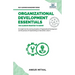 Organizational Development Essentials You Always Wanted To Know: A Complete Guide to OD Interventions, Change Management, and Practitioner Skills