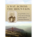 A Way Across the Mountain: Joseph Walker's 1833 Trans-Sierran Passage and the Myth of Yosemite's Discovery